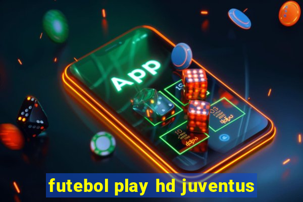 futebol play hd juventus